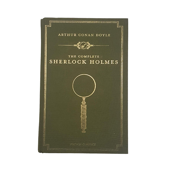 The Complete Sherlock Holmes by Arthur Conan Doyle - Vintage Classics, 2009