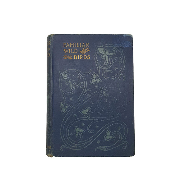 Familiar Wild Birds Volume I by W. Swaysland - Cassell