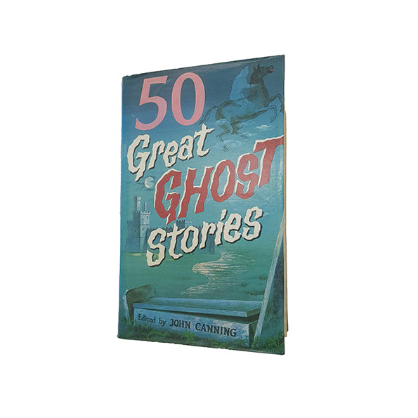 50 Great Ghost Stories edited by John Canning - Guild Publishing,1988