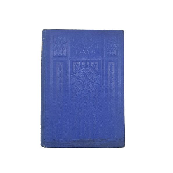 Tom Brown's Schooldays by Thomas Hughes - Blackie, c.1927