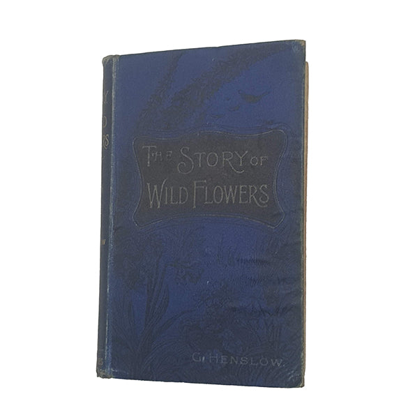 The Story of Wild Flowers by Rev. Professor G. Henslow - George Newnes, 1901