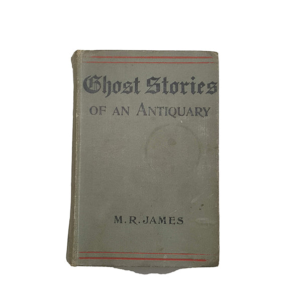 Ghost Stories of An Antiquary by M. R. James - Arnold, 1926