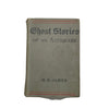 Ghost Stories of An Antiquary by M. R. James - Arnold, 1926