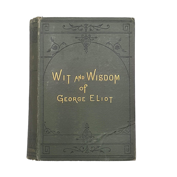 Wit and Wisdom of George Eliot - Little Brown, 1901