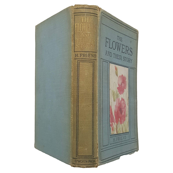 The Flowers and Their Story by H. Friend - Epworth Press