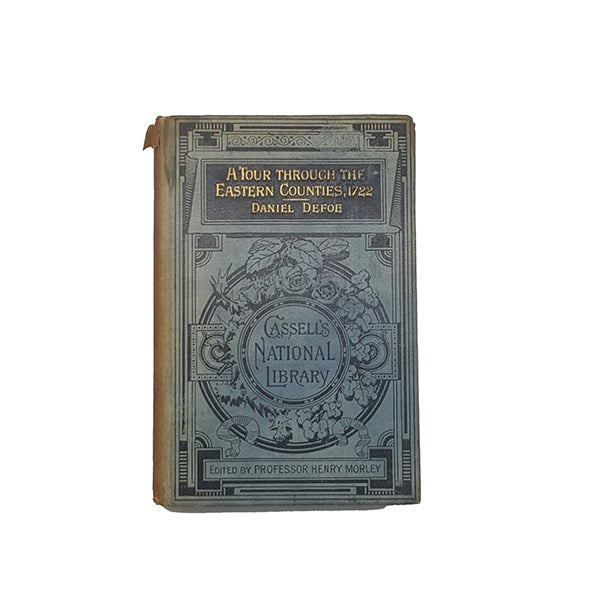 Daniel Defoe's Tour Through the Eastern Counties - Cassell &amp; Company, 1888