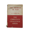 The Problem of Pain by C. S. Lewis - The Centenary Press, 1940
