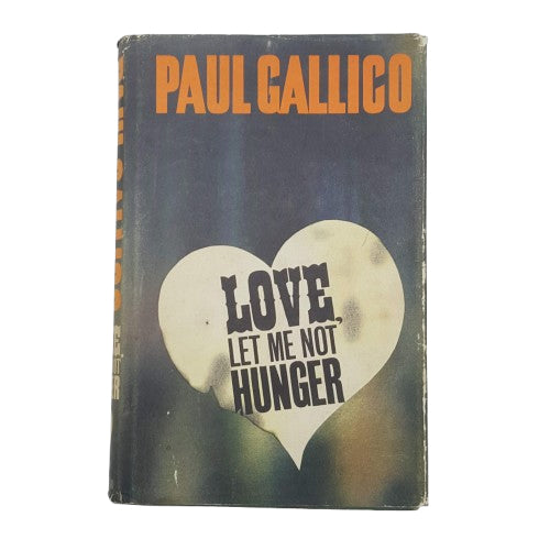 Paul Gallico's Love, Let Me Not Hunger - Heinemann 1963, 1st Edition