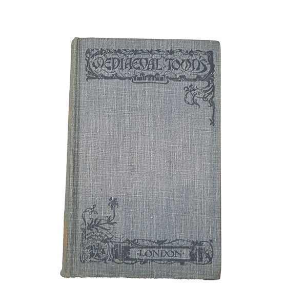 Mediaeval Towns: London by H. B. Wheatley - Dent, 1922