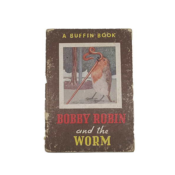 Bobby Robin and the Worm by Robert Hartman - Morrison &amp; Gibb