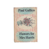 Flowers for Mrs Harris by Paul Gallico - 1st Edition, 1958