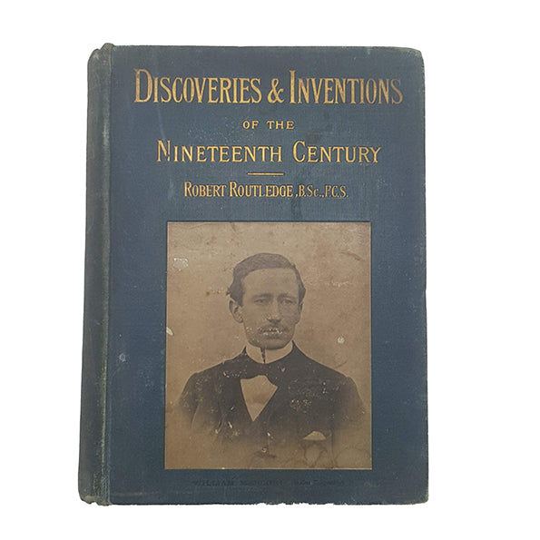 Discoveries of the Nineteenth Century by Robert Routledge, 1900