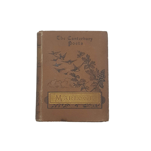 The Canterbury Poets: Christopher Marlowe by Percy E. Pinkerton - Walter Scott, 1885
