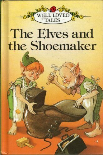 Ladybird 'Well-Loved Tales': The Elves and the Shoemaker by Vera Southgate 1989