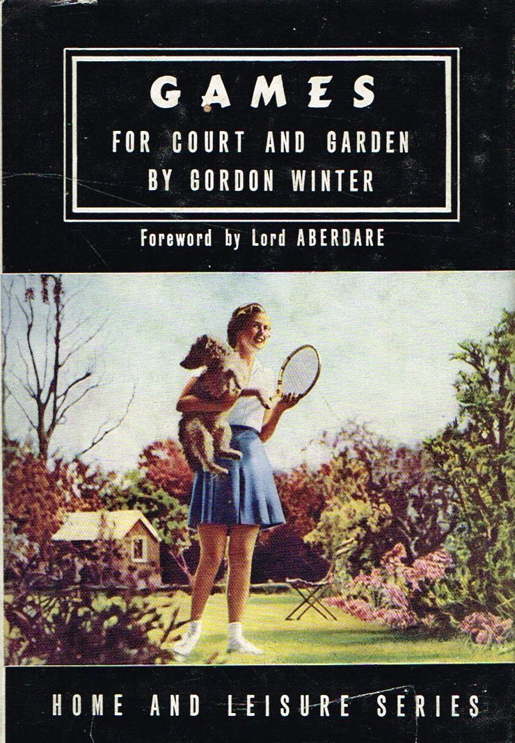 Games For Court And Garden by Gordon Winter, pilot press,1947