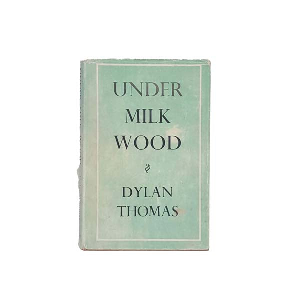 Dylan Thomas’s Under Milk Wood - Dent, 1957-9