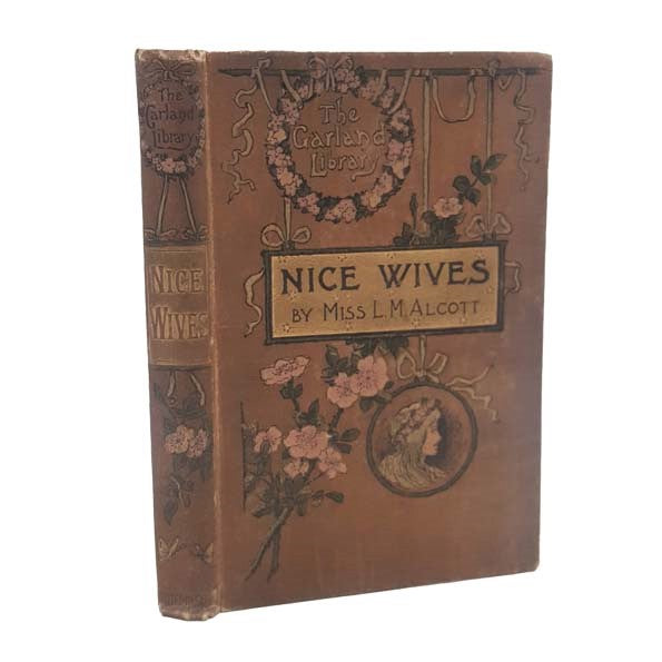 Louisa May Alcott’s Nice Wives (AKA Good Wives) c.1890