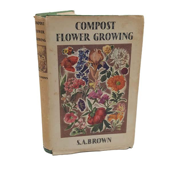Garden Book Club, Compost Flower Growing, S.A.Brown, 1960