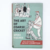 The Art of Coarse Cricket by Spike Hughes 1963