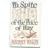 In Spite of the Price of Hay by Maurice Wiggin 1956