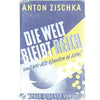 Die Welt Bleibt Reich by Anton Zischka 1952