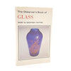 The Observer's Book of Glass by Mary & Geoffrey Payton 1976