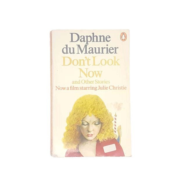 Don’t Look Now by Daphne du Maurier, penguin,1973