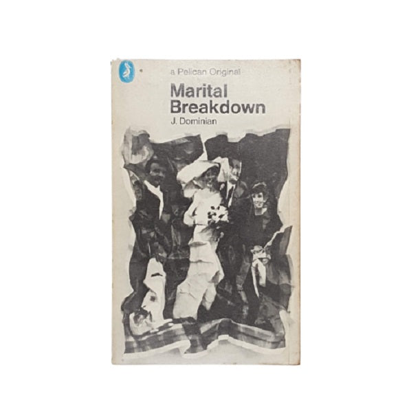 Marital Breakdown by J. Dominian - Pelican, 1976