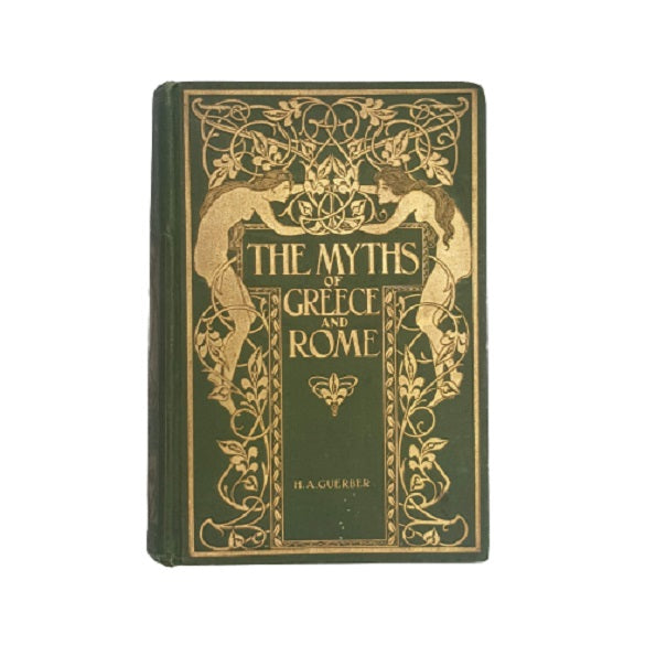 The Myths of Greece and Rome by H. A. Guerber, 1907
