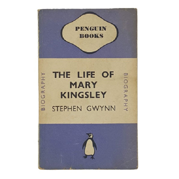 The Life of Mary Kingsley by Stephen Gwynn 1940 - Penguin
