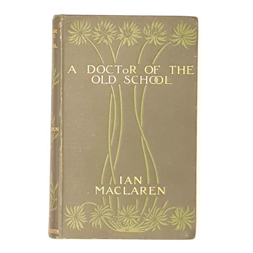 A Doctor of the Old School by Ian Maclaren 1898