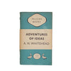 Adventures of Ideas by A.N.Whitehead 1948
