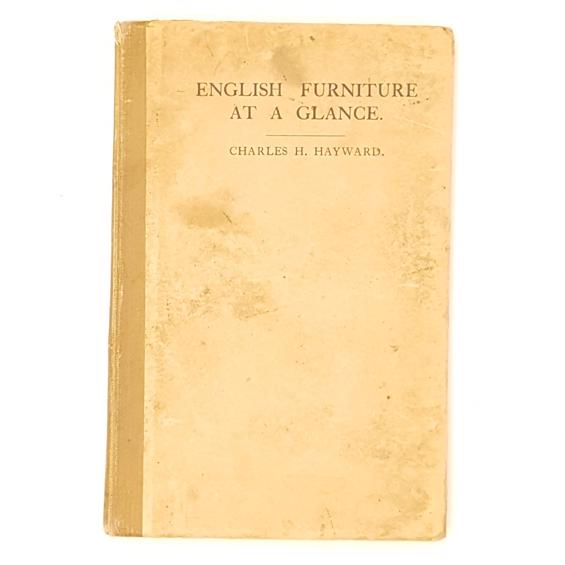 English Furniture at a Glance by Charles H Hayward 1924 - Architectural Press