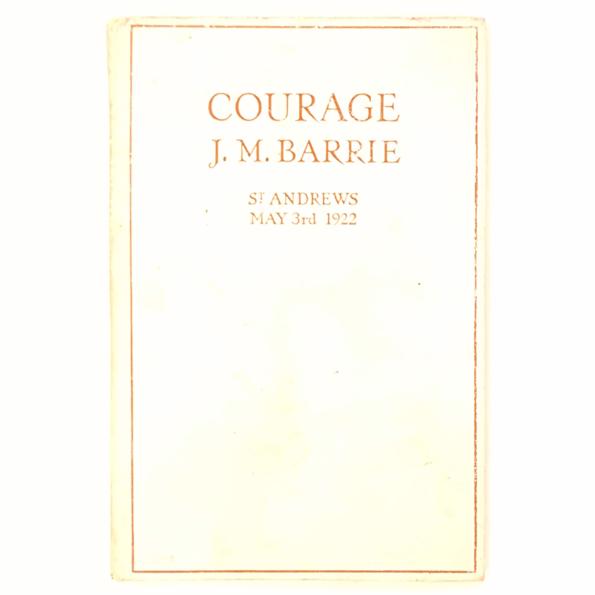 J.M. Barrie's Courage - Hodder and Stoughton 1922