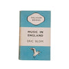 Music in England by Eric Blom 1947