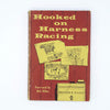 Hooked on Harness Racing by Donald P. Evans 1965