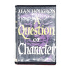 A Question of Character by Jean Houghron 1957