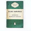 Alibi Innings by Barbara Worsley-Gough 1958