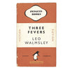 Three Fevers by Leo Walmsley  - Penguin, 1947