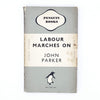 Labour Marches On by John Parker 1947