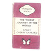 The Worst Journey in the World by Apsley Cherry-Garrard 1948