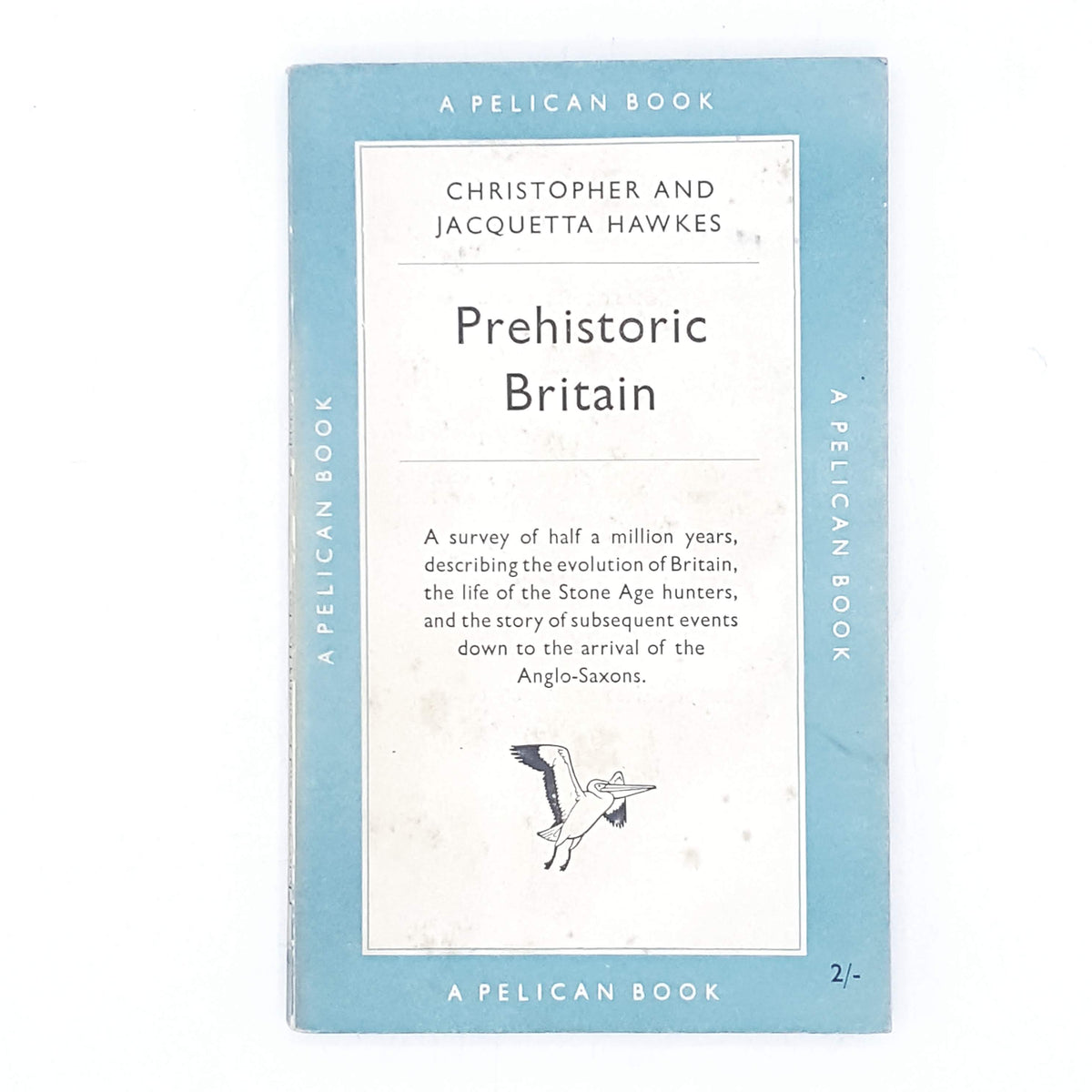 Prehistoric Britain by Christopher and Jacquetta Hawkes 1952