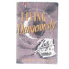 Living Dangerously by F. Spencer Chapman