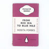 Vintage Penguin: From Red Sea to Blue Nile by Rosita Forbes 1939