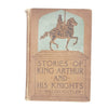 Illustrated Stories of King Arthur and His Knights by U. Waldo Cutler c1934