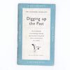 Digging Up the Past by Sir Leonard Woolley 1950s