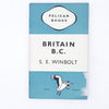 Britain B. C. by S. E. Winbolt 1945