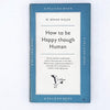 How to Be Happy Though Human by W. Beran Wolfe 1957