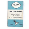 We Europeans by Julian Huxlery 1939