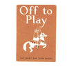 Off To Play by Mabel O'Donnell and Rona Munroe 1949